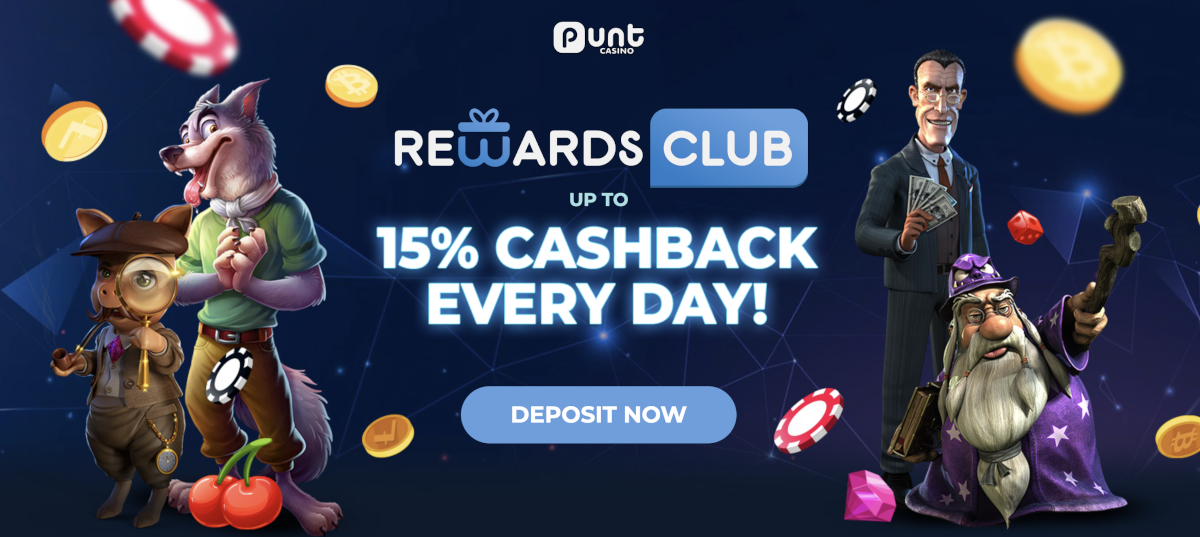 Punt Casino Rewards Club Benefits offers up to 15% cashback on all daily deposits, every day.